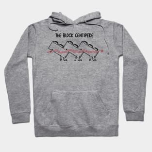 The Block Centipede! Hoodie